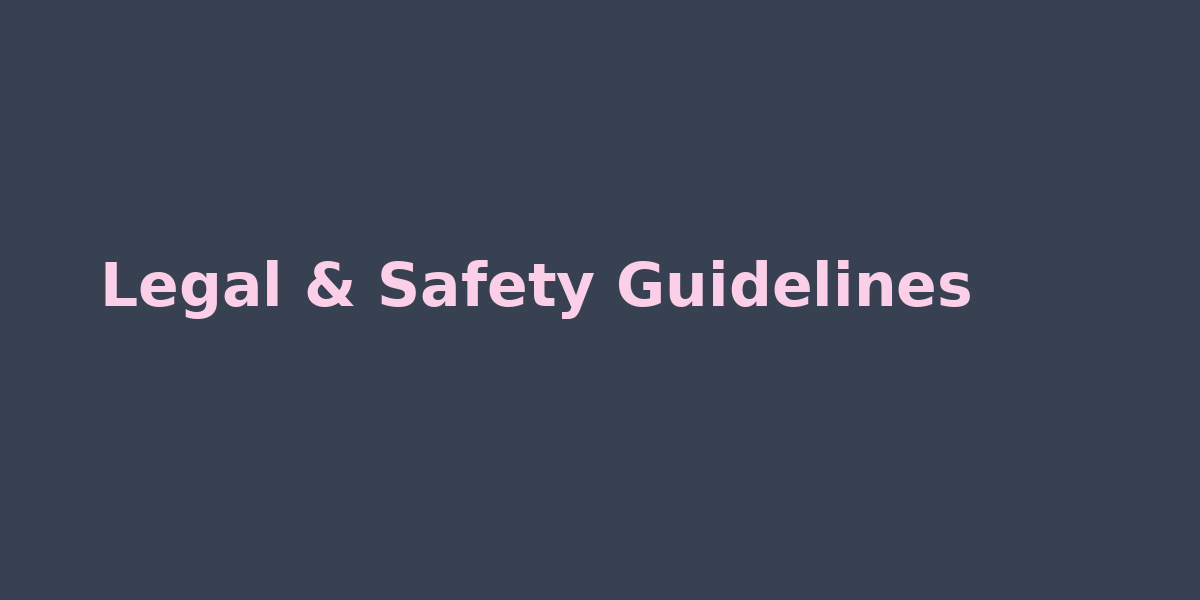 Legal and Safety